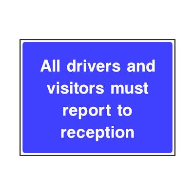 All Drivers And Visitors Must Report To Reception - Landscape Sign ST008 ST LN1