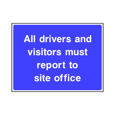 All Drivers And Visitors Must Report To Site Office - Landscape Sign v2 ST009 ST LN1