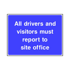 All Drivers And Visitors Must Report To Site Office - Landscape Sign v2 ST009 ST LN1