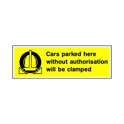 Cars Parked Here Without Authorisation Will Be Clamped - Landscape Sign P061 PA LN3