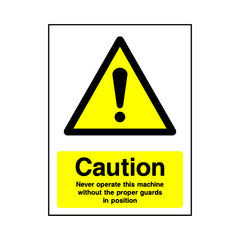 Caution - Never Operate This Machine Without Guards In Position - Portrait Sign MW033 MW PT1
