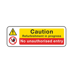 Caution Refurbishment In Progress - No Unauthorised Entry Sign