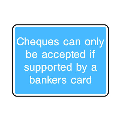 Cheques Can Only Be Accepted If Supported By A Bankers Card - Landscape Sign IS065 IS LN1