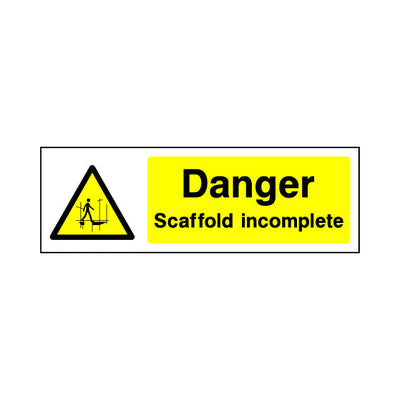 Danger - Scaffold Incomplete - Landscape Sign GW031 GW LN3