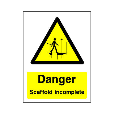 Danger - Scaffold Incomplete - Portrait Sign GW078 GW PT1