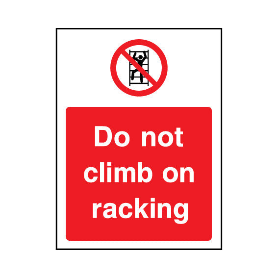 Do Not Climb On Racking - Access Restricted Sign | UK Safety Sign - One ...
