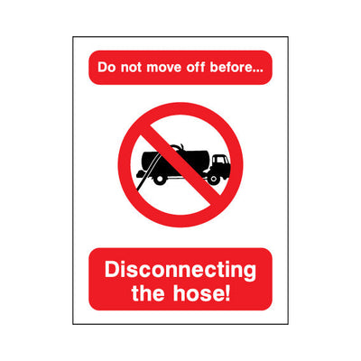 Do Not Move Off Before Disconnecting The Hose! - Portrait Sign GS023 GS PT1