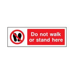 Do Not Walk Or Stand Here - Landscape Sign GP035 GP LN3