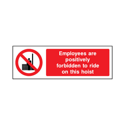 Employees Are Positively Forbidden To Ride On This Hoist - Landscape Sign - LN3 CN046 CN