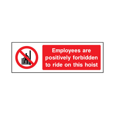Employees Are Positively Forbidden To Ride On This Hoist - Landscape Sign v2 GP006 GP LN3