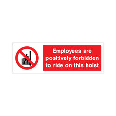 Employees Are Positively Forbidden To Ride On This Hoist - Landscape Sign v2 GP006 GP LN3