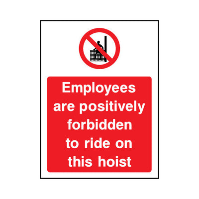 Employees Are Positively Forbidden To Ride On This Hoist - Portrait Sign GP069 GP PT1
