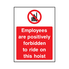 Employees Are Positively Forbidden To Ride On This Hoist - Portrait Sign GP069 GP PT1