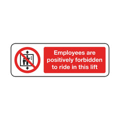 Employees Are Positively Forbidden To Ride In This Lift Sign