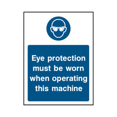 Eye Protection Must Be Worn When Operating This Machine - Portrait Sign PPE027 PPE PT1