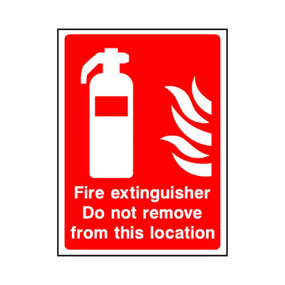Fire Extinguisher - Do Not Remove From This Location - Portrait Sign FE016 FE PT1