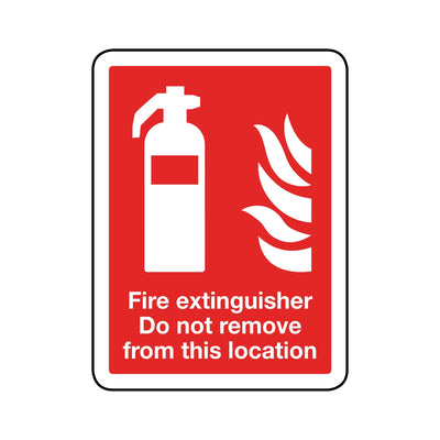 Fire Extinguisher Do Not Remove From This Location Sign