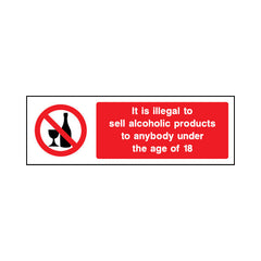 It Is Illegal To Sell Alcoholic Products To Anybody Under The Age Of 18 - Landscape Sign GP041 GP LN3