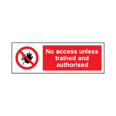 No Access Unless Trained And Authorised - Landscape Sign - LN3 AR016 AR