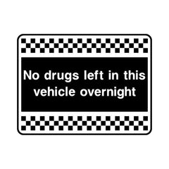 No Drugs Left In This Vehicle Overnight - Landscape Sign S070 SE LN1
