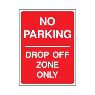 No Parking - Drop Off Zone Only - Portrait Sign P081 PA PT1