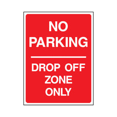 No Parking - Drop Off Zone Only - Portrait Sign P081 PA PT1