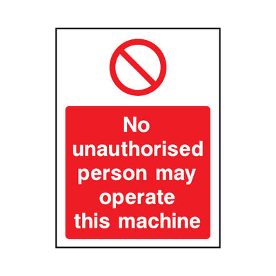 No Unauthorised Person May Operate This Machine - Portrait Sign MP027 MP PT1