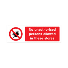 No Unauthorised Persons Allowed In These Stores - Landscape Sign - LN3 AR005 AR
