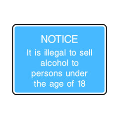 Notice - It Is Illegal To Sell Alcohol To Persons Under The Age Of 18 - Landscape Sign IS071 IS LN1