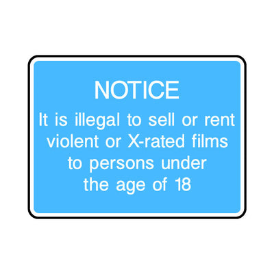 Notice - It Is Illegal To Sell Or Rent Violent Or X-rated Films To Persons Under The Age Of 18 - Landscape Sign IS070 IS LN1
