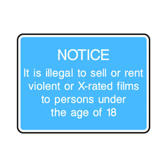 Notice - It Is Illegal To Sell Or Rent Violent Or X-rated Films To Persons Under The Age Of 18 - Landscape Sign IS070 IS LN1