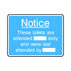 Notice - These Toilets Are Attended Daily And Were Last Attended By - Landscape Sign IS048 IS LN1