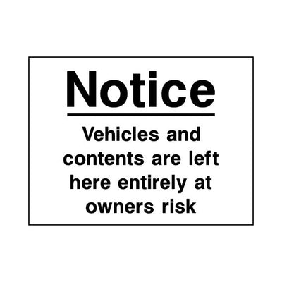 Notice - Vehicles And Contents Are Left Here Entirely At Owners Risk - Landscape Sign S100 SE LN1