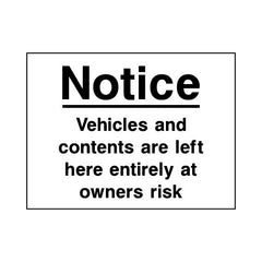 Notice - Vehicles And Contents Are Left Here Entirely At Owners Risk - Landscape Sign S100 SE LN1
