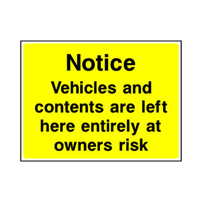 Notice - Vehicles And Contents Are Left Here Entirely At Owners Risk - Landscape Sign v2 ST013 ST LN1