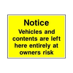 Notice - Vehicles And Contents Are Left Here Entirely At Owners Risk - Landscape Sign v2 ST013 ST LN1