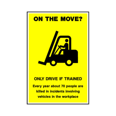 On The Move? Only Drive If Trained - Portrait Sign SAP002 SAP PT1