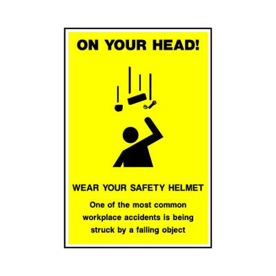 On Your Head! Wear Your Safety Helmet - Portrait Sign SAP003 SAP PT1