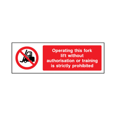 Operating This Fork Lift Without Authorisation Or Training Is Strictly Prohibited - Landscape Sign MP011 MP LN3