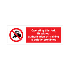 Operating This Fork Lift Without Authorisation Or Training Is Strictly Prohibited - Landscape Sign MP011 MP LN3