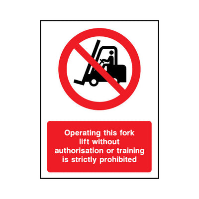 Operating This Fork Lift Without Authorisation Or Training Is Strictly Prohibited - Portrait Sign MP035 MP PT1