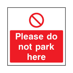 Please Do Not Park Here - Square Sign P021 PA SQ1
