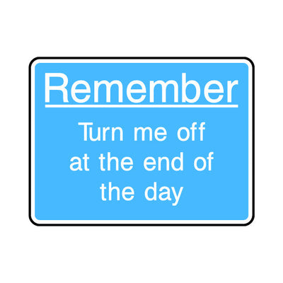 Remember - Turn Me Off At The End Of The Day - Landscape Sign IS072 IS LN1
