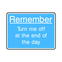 Remember - Turn Me Off At The End Of The Day - Landscape Sign IS072 IS LN1