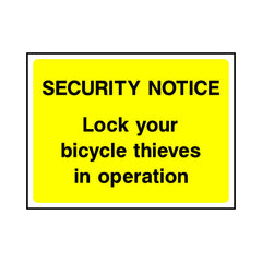 Security Notice - Lock Your Bicycle Thieves In Operation - Landscape Sign S065 SE LN1
