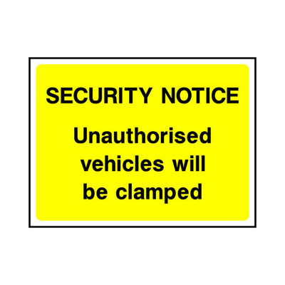 Security Notice - Unauthorised Vehicles Will Be Clamped - Landscape Sign S066 SE LN1
