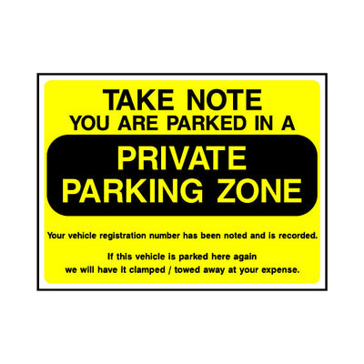 Take Note - You Are Parked In A Private Parking Zone - Landscape Sign P024 PA LN1