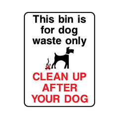 This Bin Is For Dog Waste Only - Clean Up After Your Dog - Portrait Sign PP022 PP PT1
