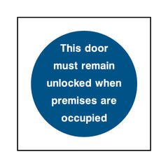 This Door Must Remain Unlocked When Premises Are Occupied - Square Sign FP017 FP SQ1