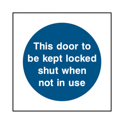 This Door To Be Kept Locked Shut When Not In Use - Square Sign FP002 FP SQ1